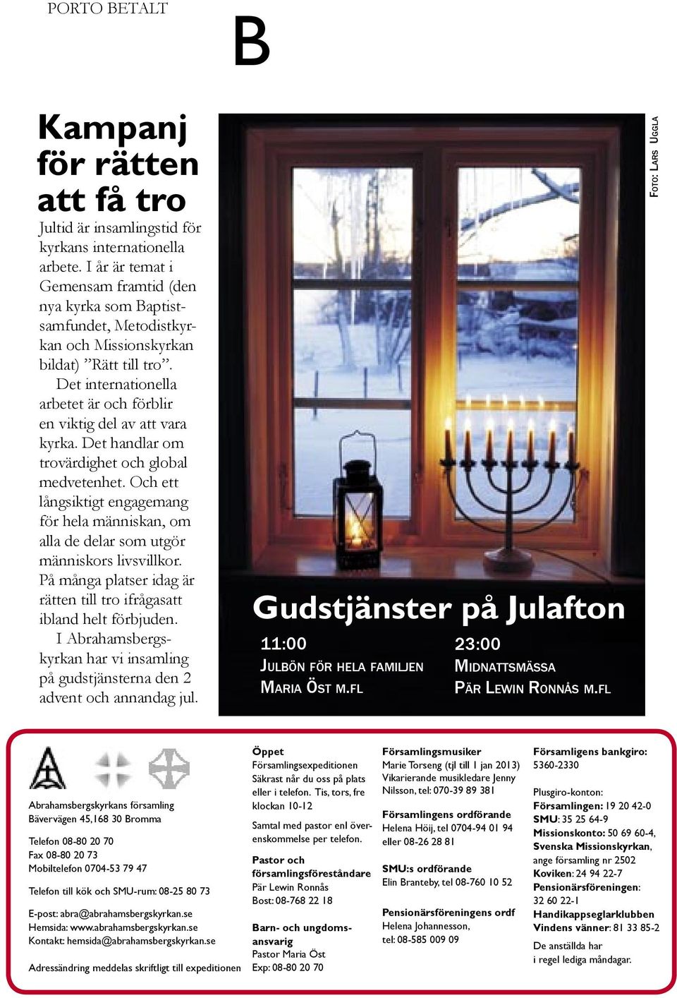 Det internationella arbetet är och förblir en viktig del av att vara kyrka. Det handlar om trovärdighet och global medvetenhet.