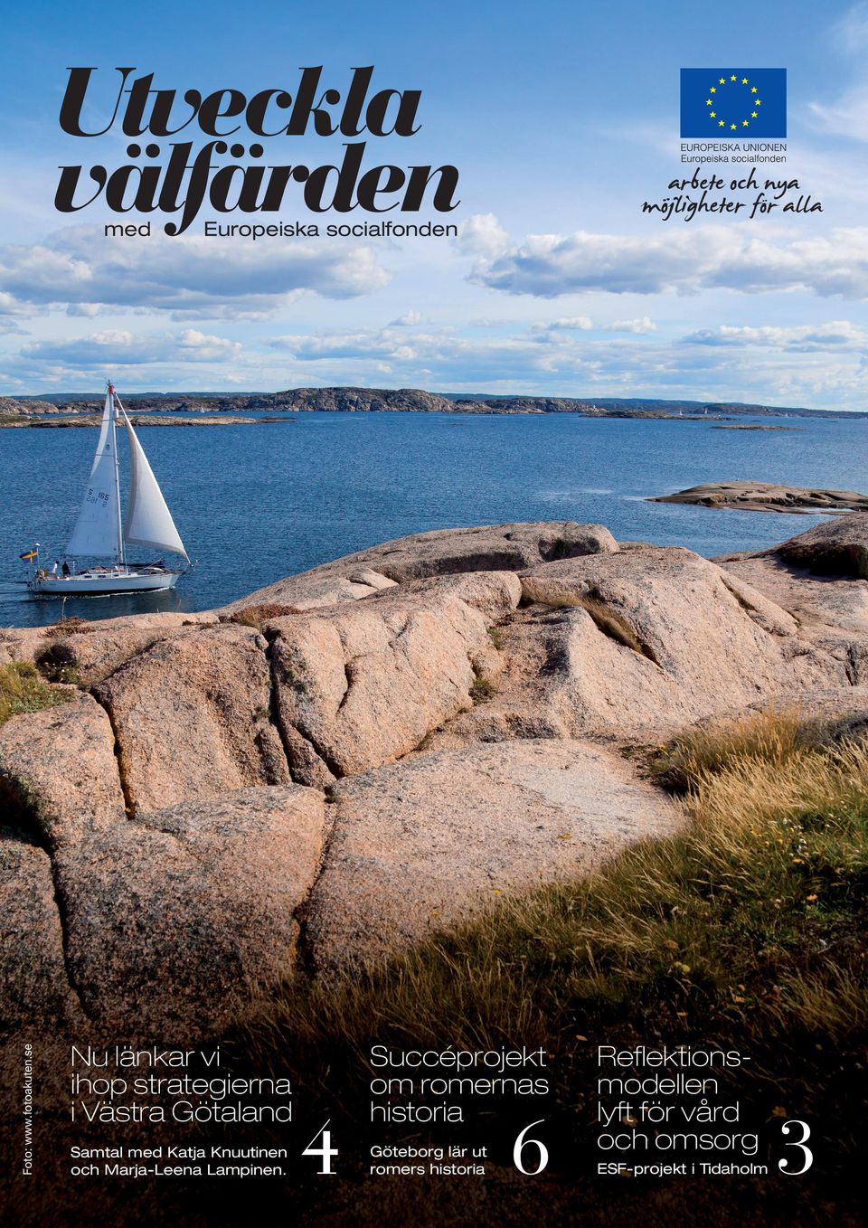 Götaland Samtal med Katja Knuutinen och Marja-Leena Lampinen.