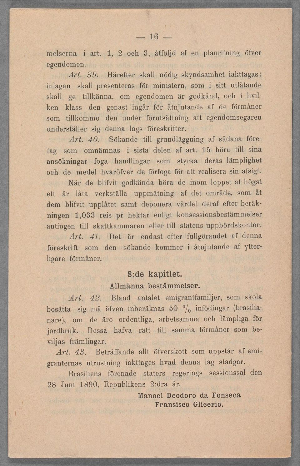 som tkommo den under förutsättnng att egendomsegaren understäer sg denna ags föreskrfterf tag Art. 40. Sökande *t grundäggnng af sådana före- som omnämnas ssta deen. af art.