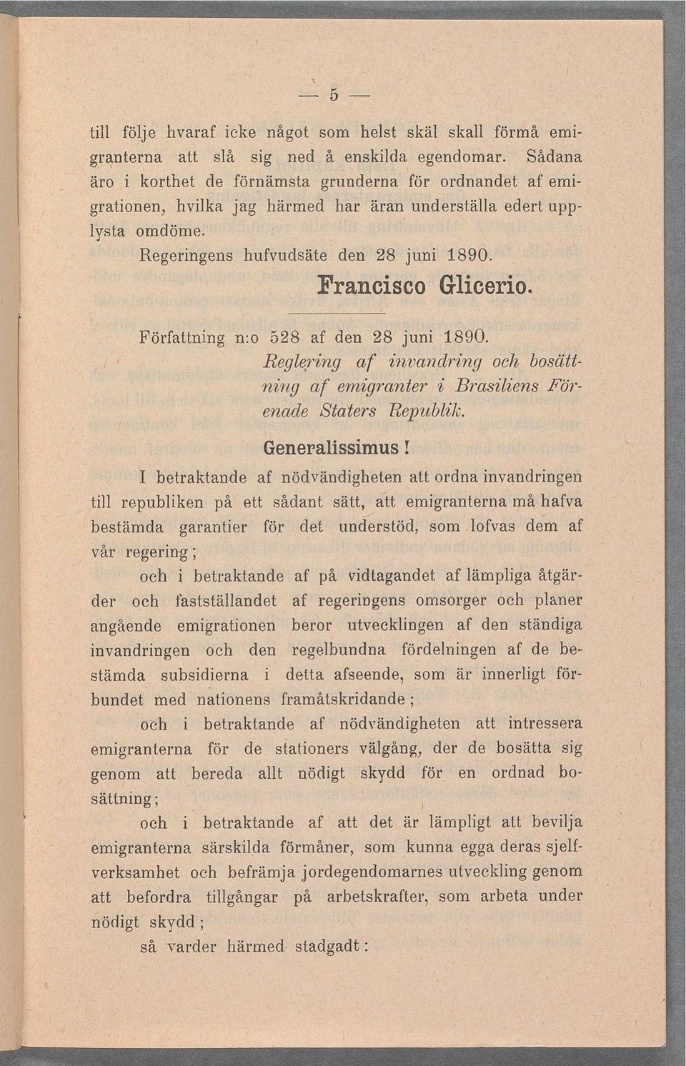 Författnng nzo 528 af den 2s- jun 1890. Regerng af øzzrandráng och bosät- g nng af emgranter z.brasens För- enade Staters Repubk. Generassmus!