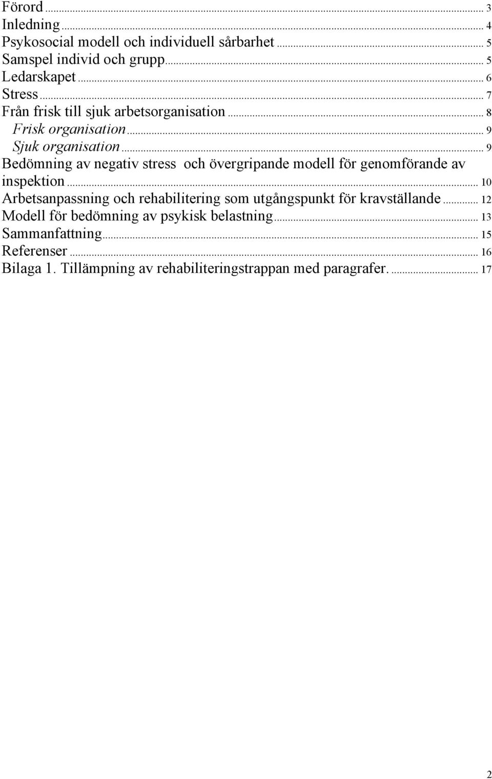 .. 9 Bedömning av negativ stress och övergripande modell för genomförande av inspektion.