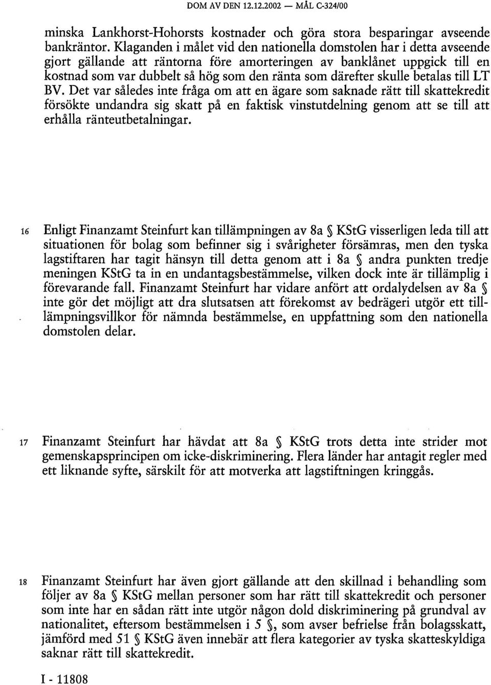 därefter skulle betalas till LT BV.