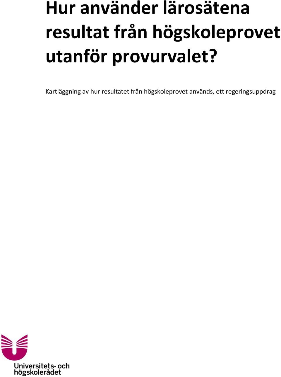 Kartläggning av hur resultatet från