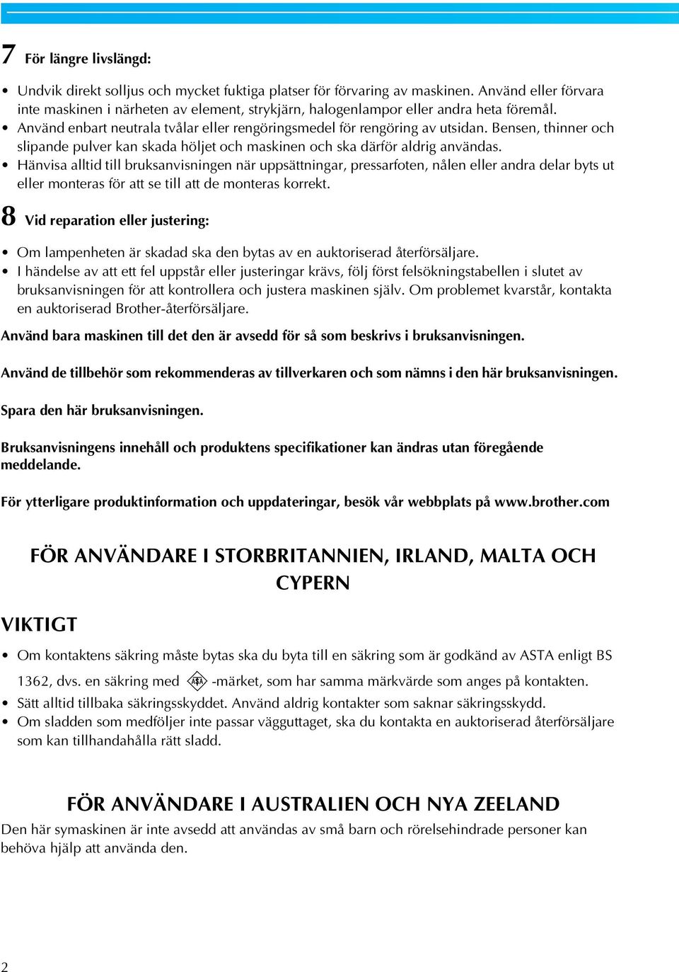 Hänvis lltid till ruksnvisningen när uppsättningr, pressrfoten, nålen eller ndr delr yts ut eller monters för tt se till tt de monters korrekt.