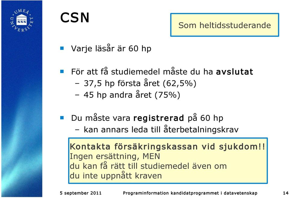 återbetalningskrav Kontakta försäkringskassan vid sjukdom!