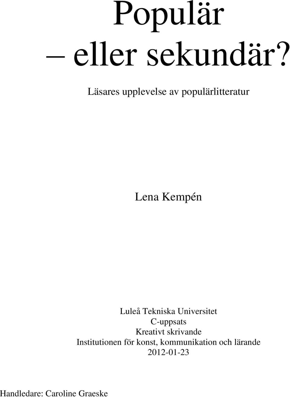 Luleå Tekniska Universitet C-uppsats Kreativt skrivande