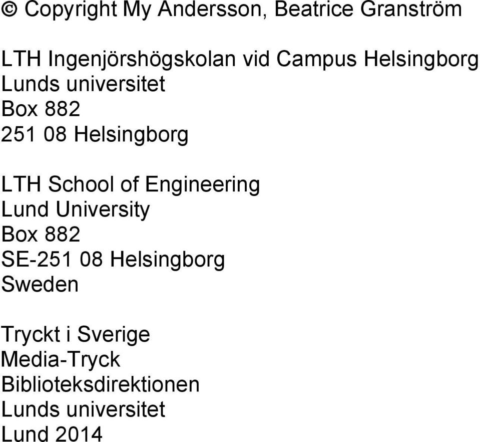 School of Engineering Lund University Box 882 SE-251 08 Helsingborg