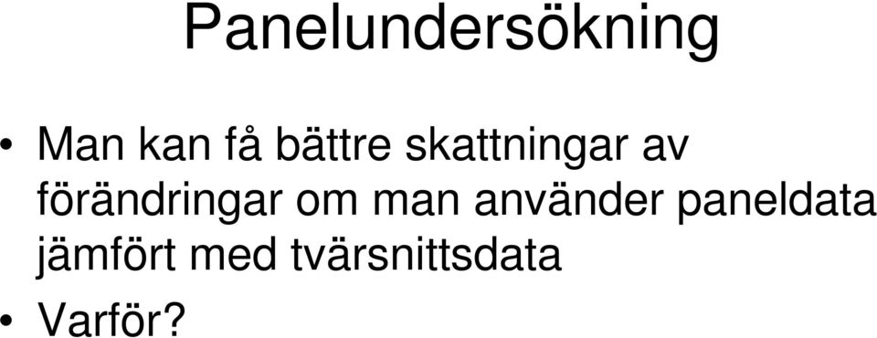 förändringar om man använder