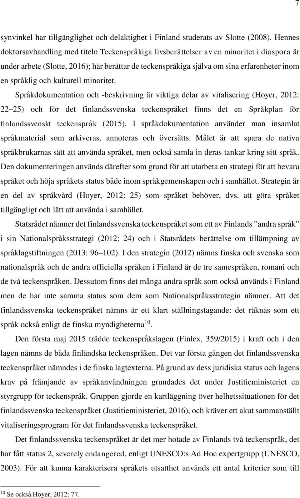 språklig och kulturell minoritet.