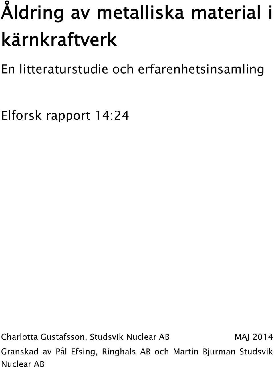 14:24 Charlotta Gustafsson, Studsvik Nuclear AB MAJ 2014