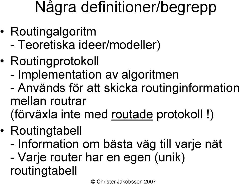 routinginformation mellan routrar (förväxla inte med routade protokoll!