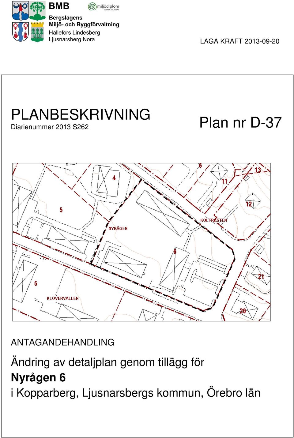 Ändring av detaljplan genom tillägg för