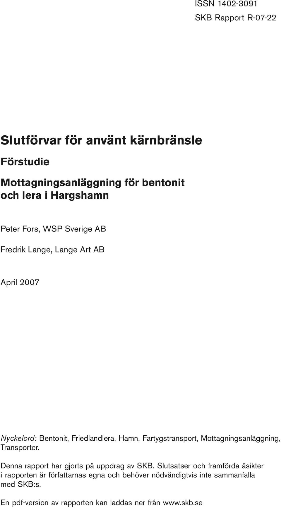 Fartygstransport, Mottagningsanläggning, Transporter. Denna rapport har gjorts på uppdrag av SKB.