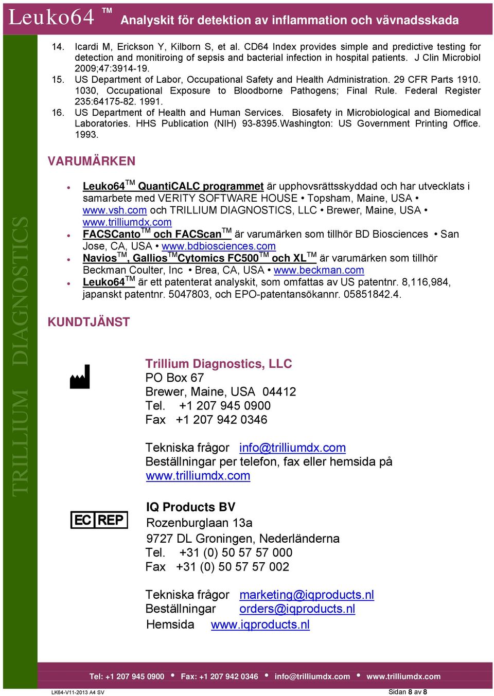 Federal Register 235:64175-82. 1991. 16. US Department of Health and Human Services. Biosafety in Microbiological and Biomedical Laboratories. HHS Publication (NIH) 93-8395.