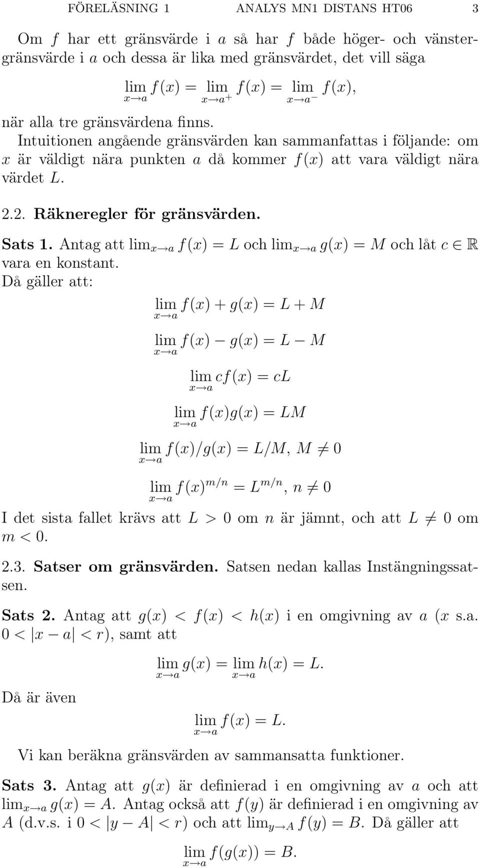 Antag att f(x) = L och g(x) = M och låt c R vara en konstant.