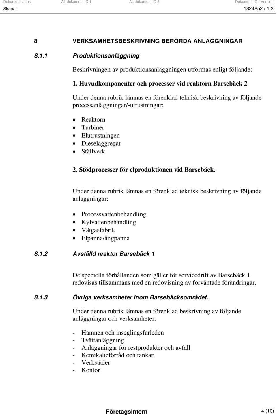 Dieselaggregat Ställverk 2. Stödprocesser för elproduktionen vid Barsebäck.