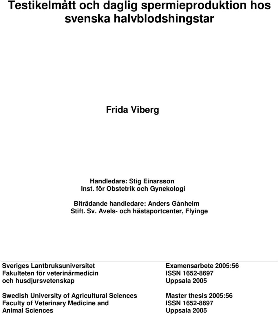 Avels- och hästsportcenter, Flyinge Sveriges Lantbruksuniversitet Examensarbete 2005:56 Fakulteten för veterinärmedicin ISSN