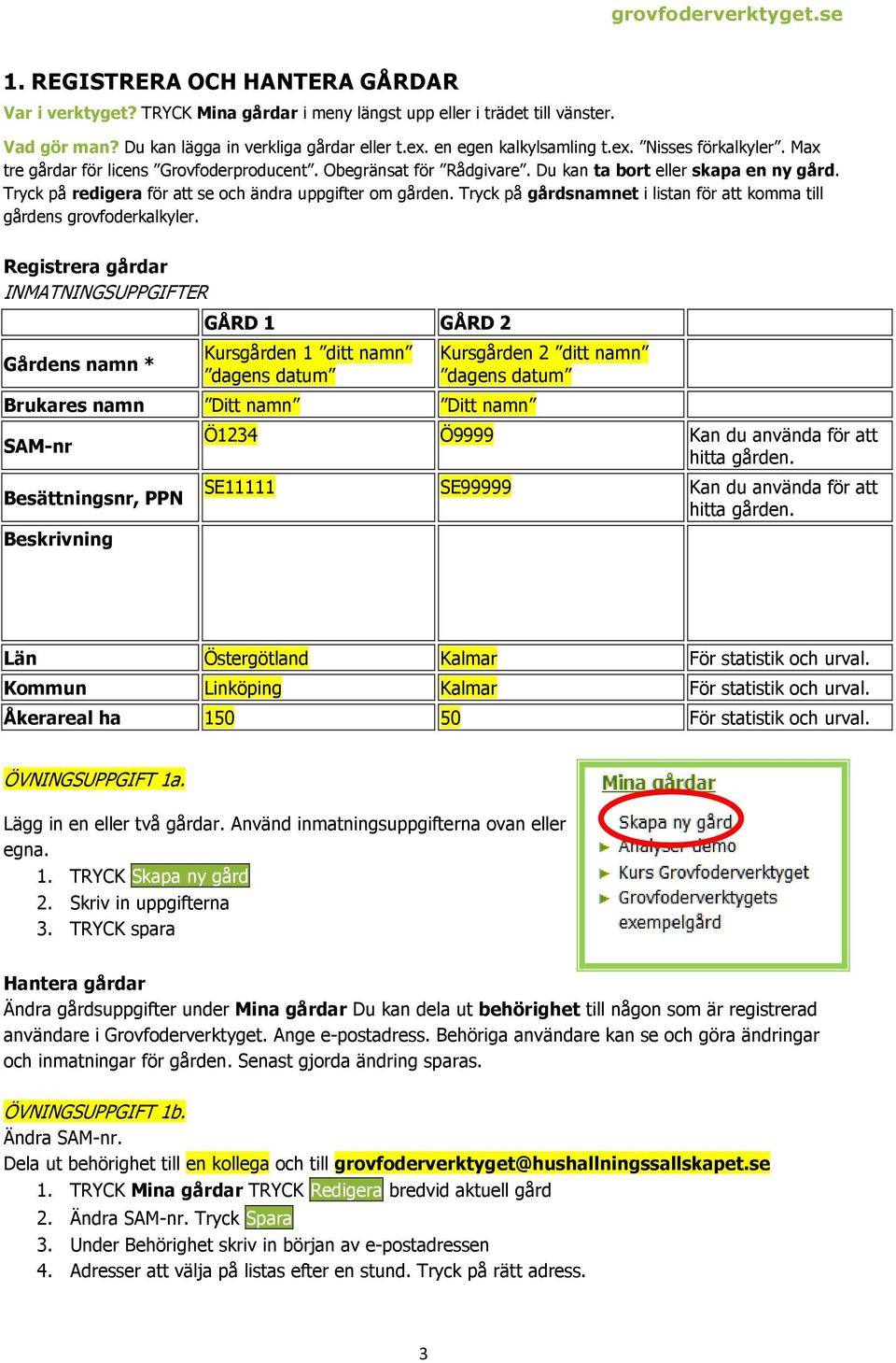 Tryck på gårdsnamnet i listan för att komma till gårdens grovfoderkalkyler.