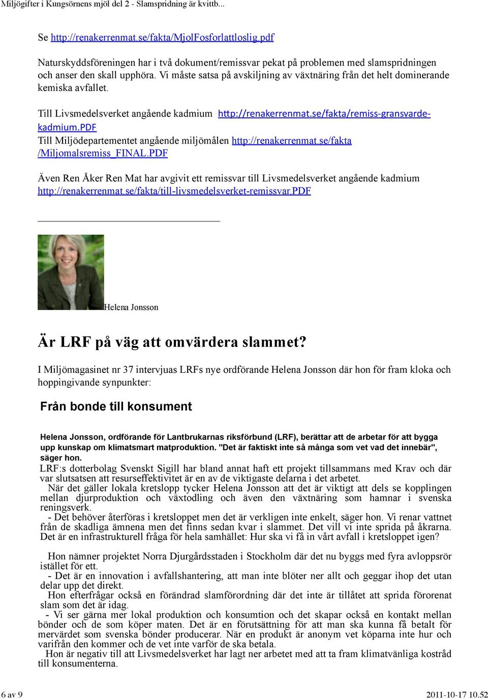 pdf Till Miljödepartementet angående miljömålen http://renakerrenmat.se/fakta /Miljomalsremiss_FINAL.