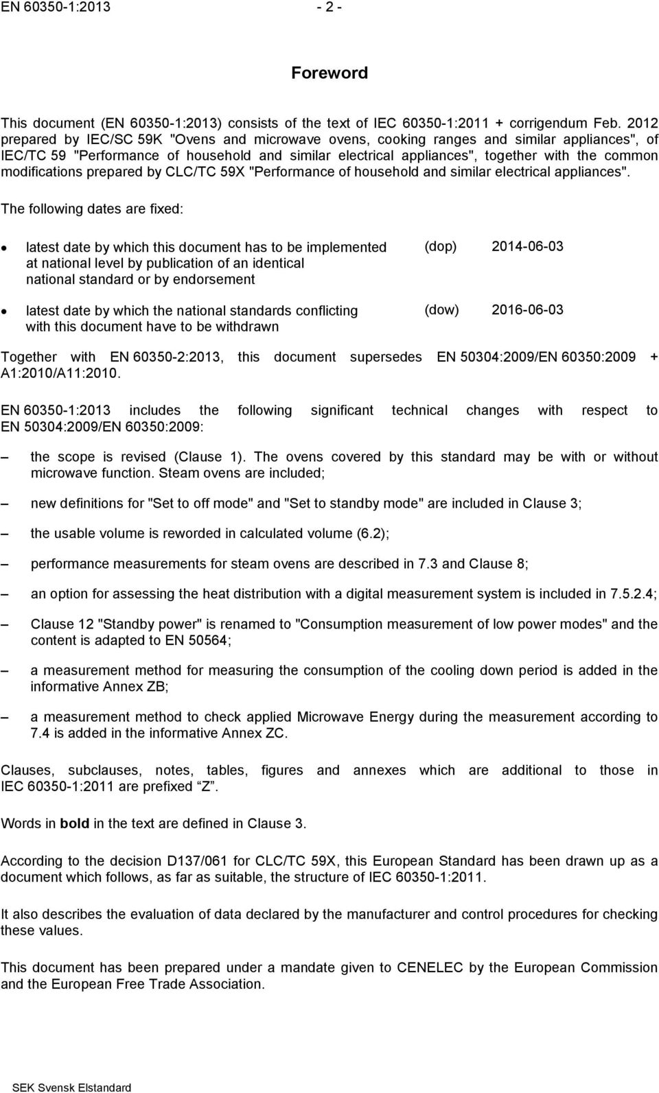 modifications prepared by CLC/TC 59X "Performance of household and similar electrical appliances".