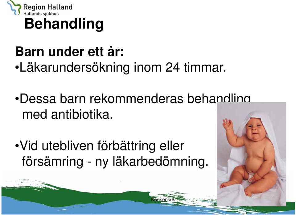 Dessa barn rekommenderas behandling med