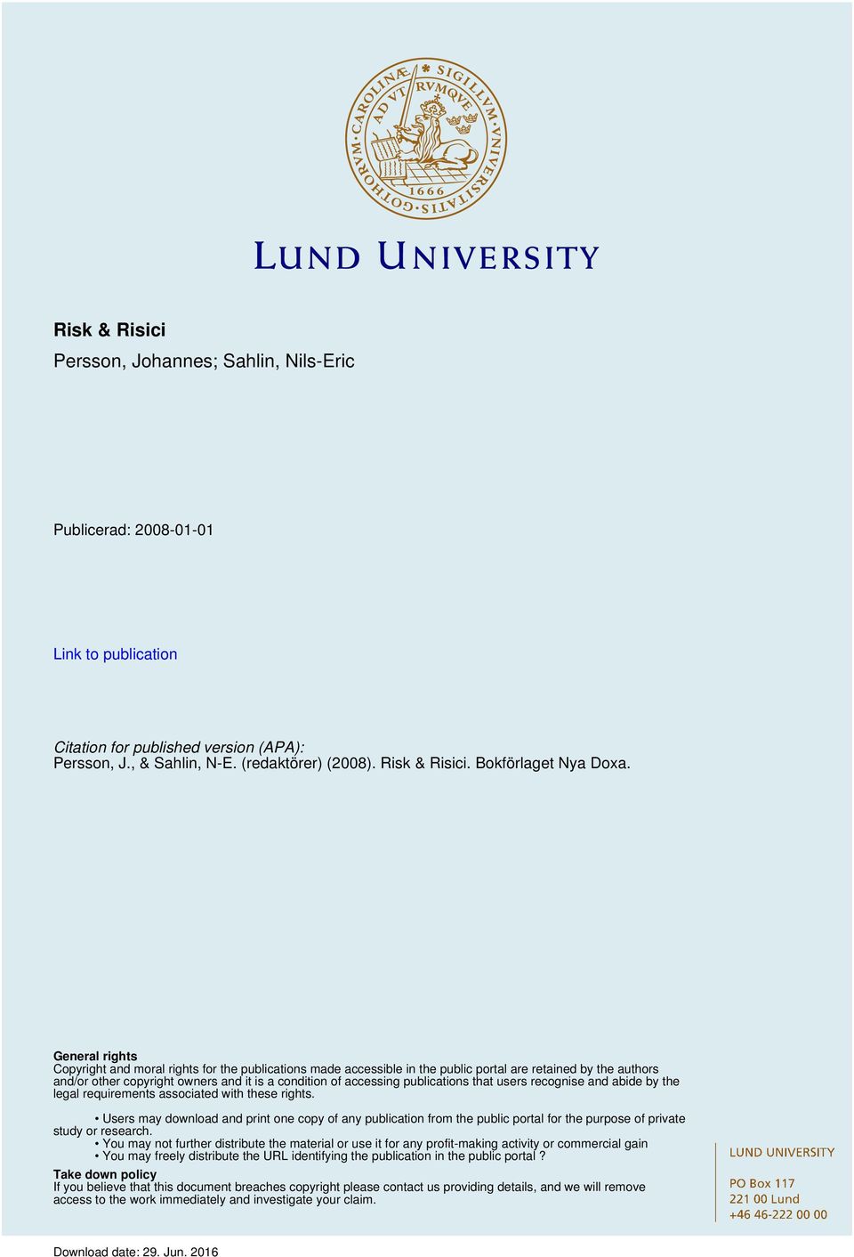 General rights Copyright and moral rights for the publications made accessible in the public portal are retained by the authors and/or other copyright owners and it is a condition of accessing