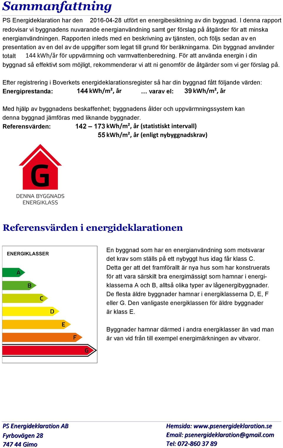 Rapporten inleds med en beskrivning av tjänsten, och följs sedan av en presentation av en del av de uppgifter som legat till grund för beräkningarna.