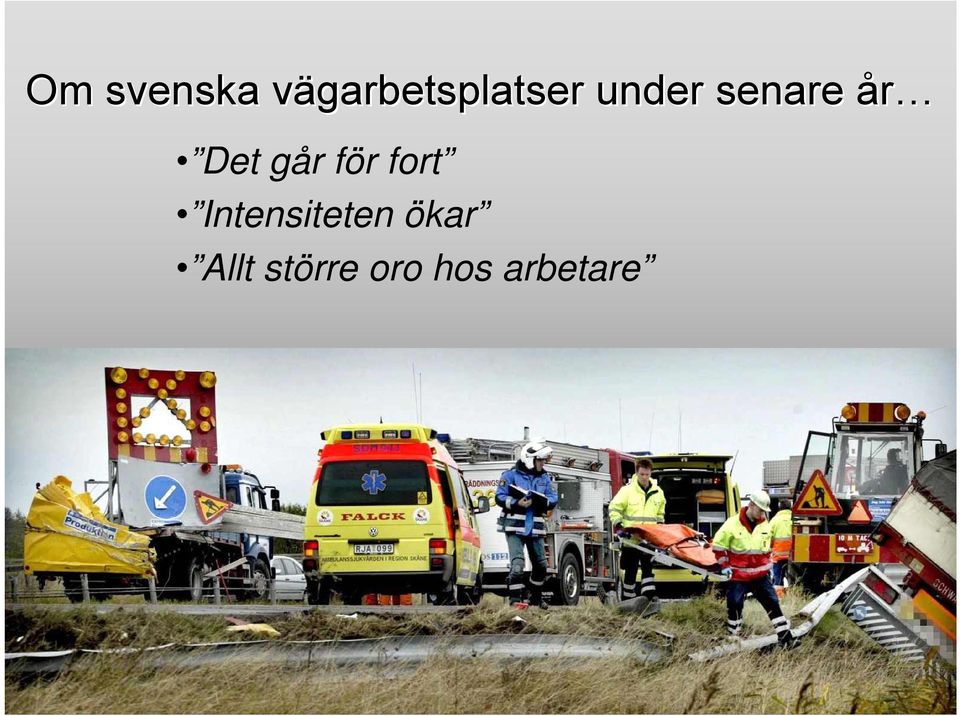 senare år Det går för fort