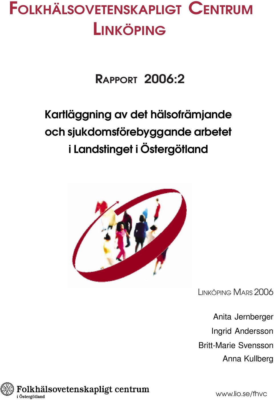 arbetet i Landstinget i Östergötland LINKÖPING MARS 2006 Anita