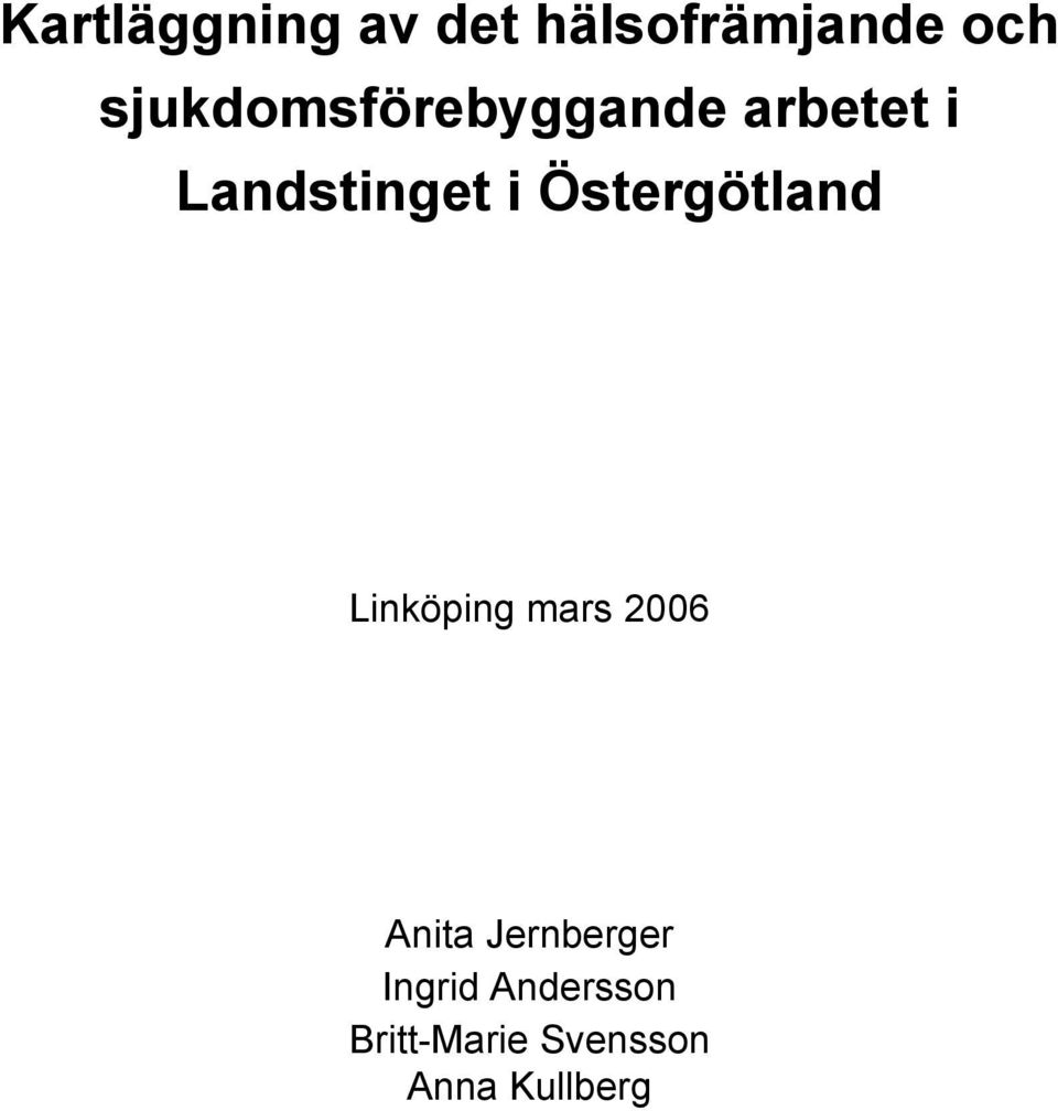 Östergötland Linköping mars 2006 Anita