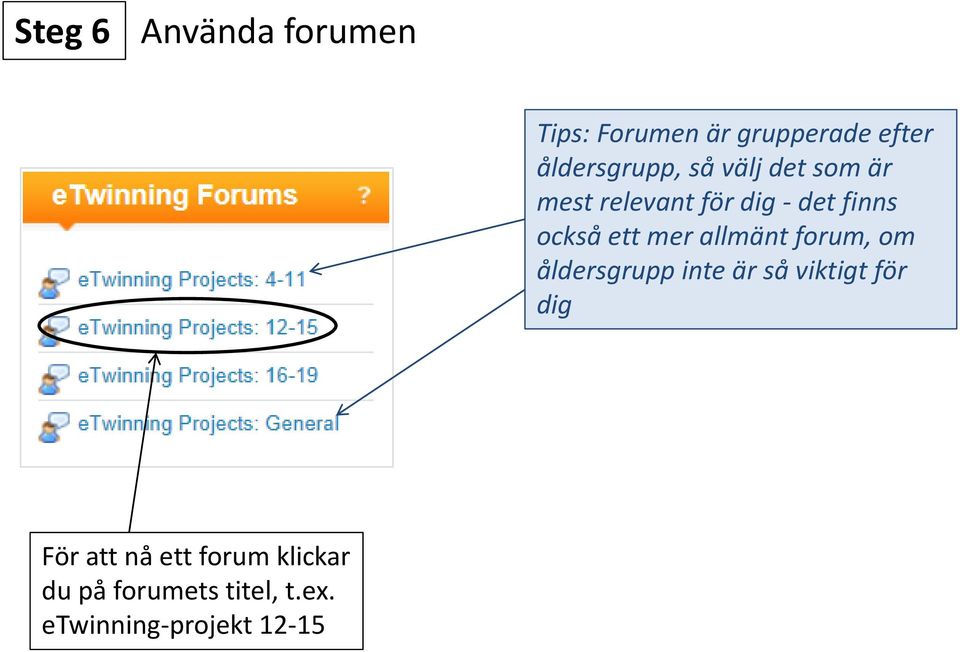 också ett mer allmänt forum, om åldersgrupp inte är så viktigt för