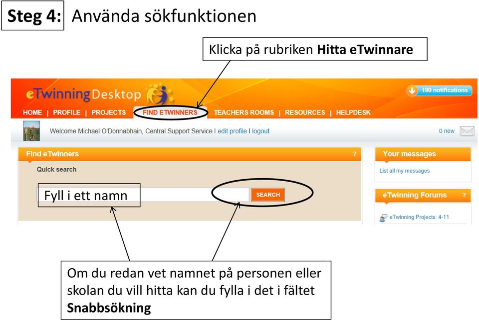 du redan vet namnet på personen eller skolan