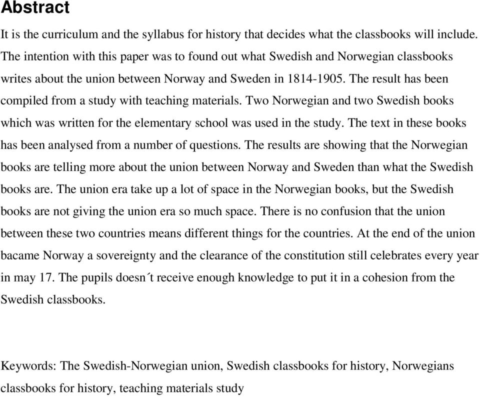 The result has been compiled from a study with teaching materials. Two Norwegian and two Swedish books which was written for the elementary school was used in the study.