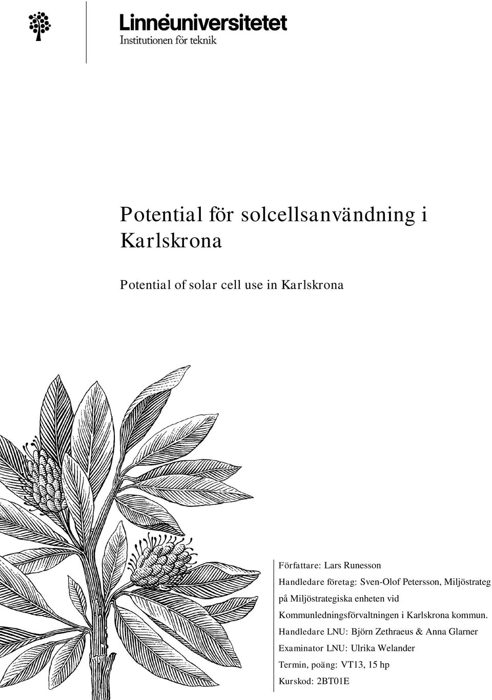 enheten vid Kommunledningsförvaltningen i Karlskrona kommun.