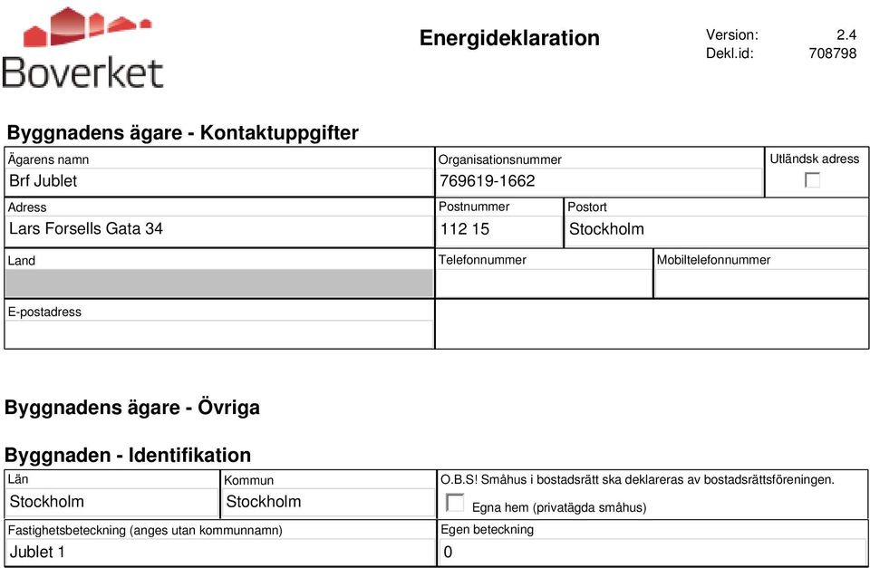 adress Lars Forsells Gata 34 5 Land Telefonnummer Mobiltelefonnummer E-postadress Byggnadens ägare - Övriga