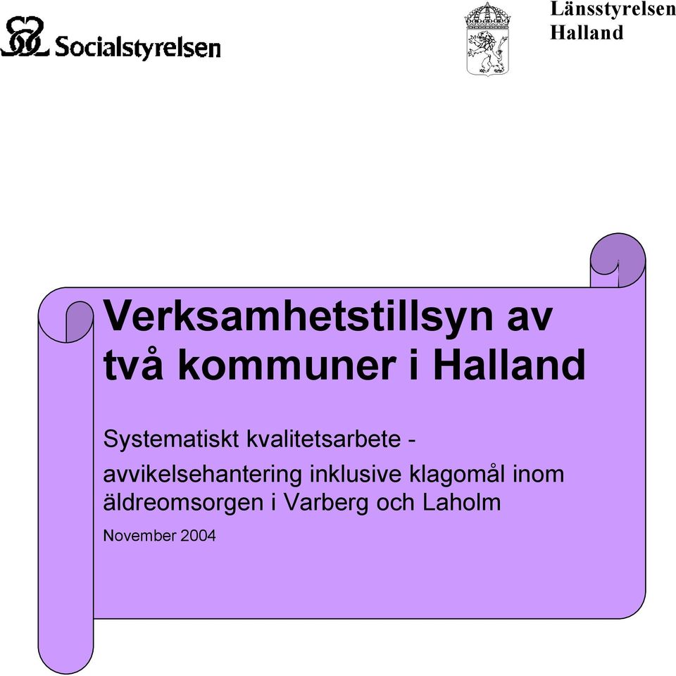 - avvikelsehantering inklusive klagomål inom