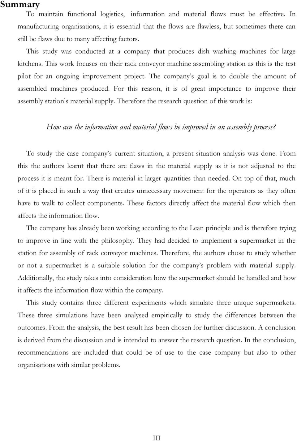 This study was conducted at a company that produces dish washing machines for large kitchens.