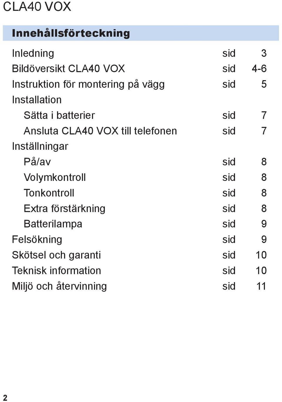 Inställningar På/av sid 8 Volymkontroll sid 8 Tonkontroll sid 8 Extra förstärkning sid 8