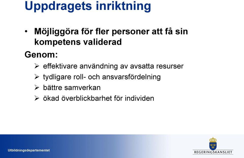 användning av avsatta resurser tydligare roll- och