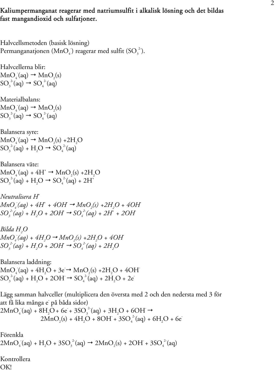 Mn 4 (aq) Mn 2 (s) S 3 2 (aq) S 4 2 (aq) : Mn 4 (aq) Mn 2 (s) S 3 2 (aq) S 4 2 (aq) : Mn 4 (aq) Mn 2 (s) +2 S 3 2 S 4 2 (aq) Mn 4 (aq) + 4H + Mn 2 (s) +2 S 3 2 S 4 2 (aq) + 2H + Mn 4 (aq) + 4H + + 4H