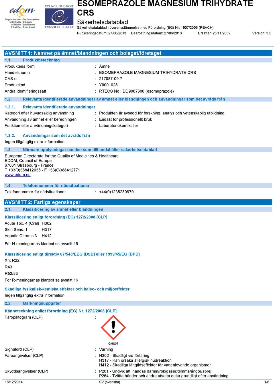 Namnet på ämnet/blandningen och bolaget/företaget 1.