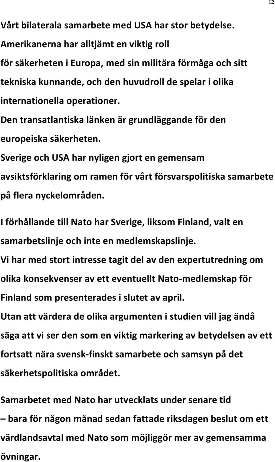 Den transatlantiska länken är grundläggande för den europeiska säkerheten.