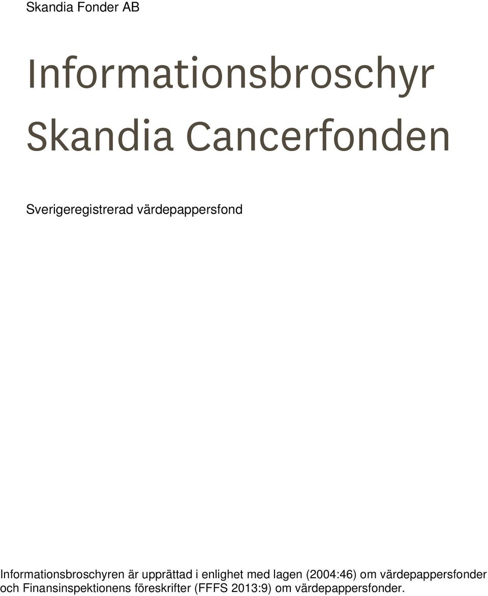 upprättad i enlighet med lagen (2004:46) om värdepappersfonder