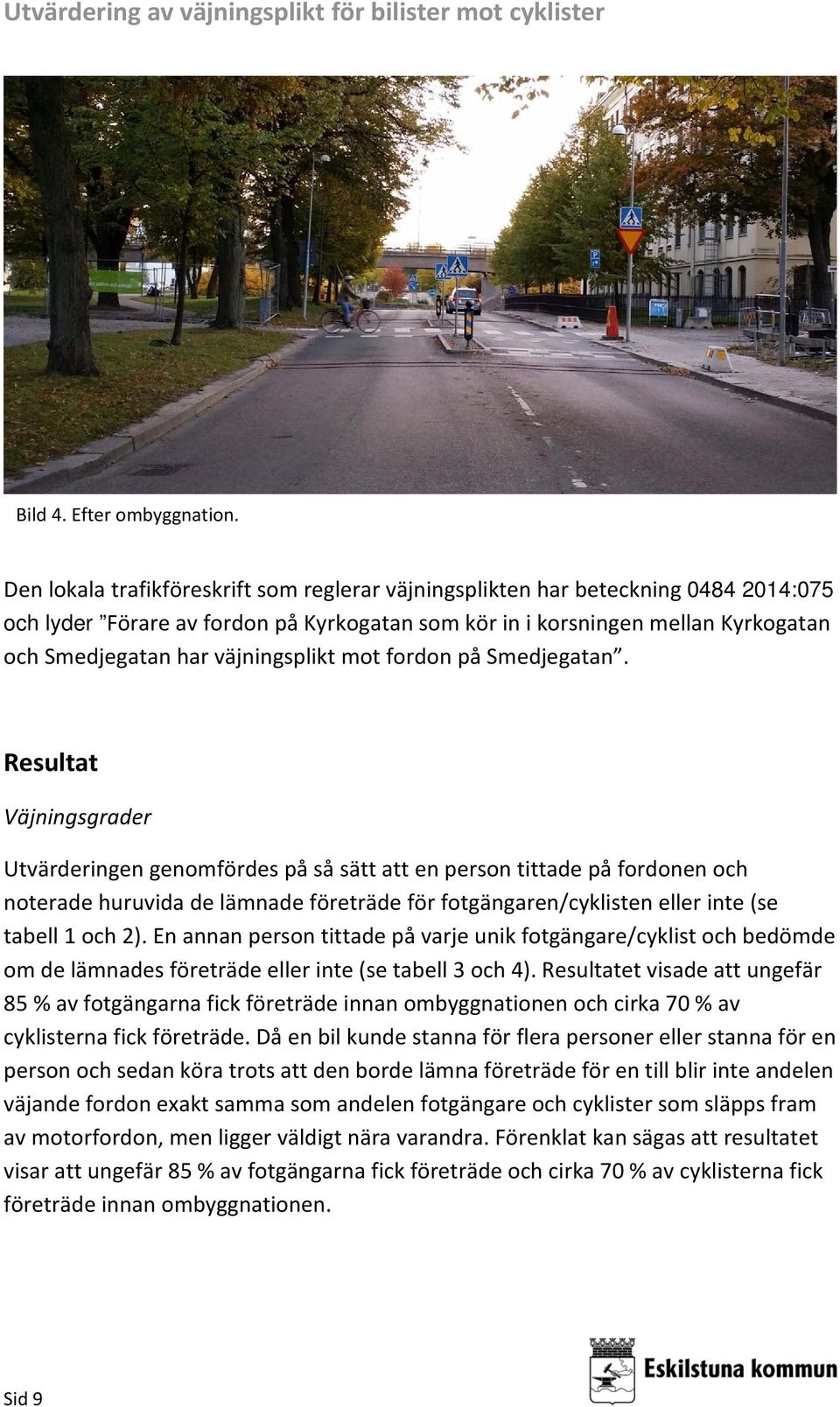 väjningsplikt mot fordon på Smedjegatan.