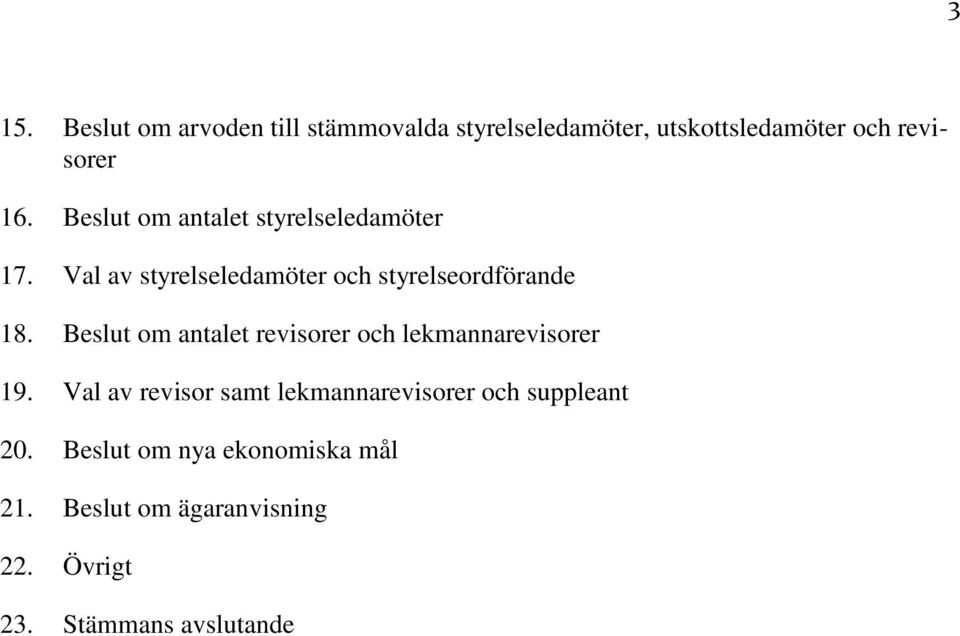 Beslut om antalet revisorer och lekmannarevisorer 19.