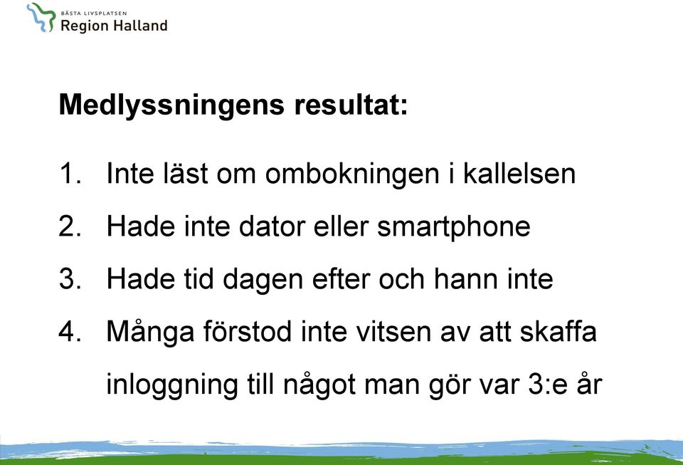 Hade inte dator eller smartphone 3.