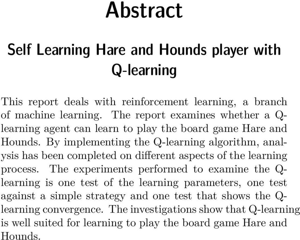 By implementing the Q-learning algorithm, analysis has been completed on different aspects of the learning process.
