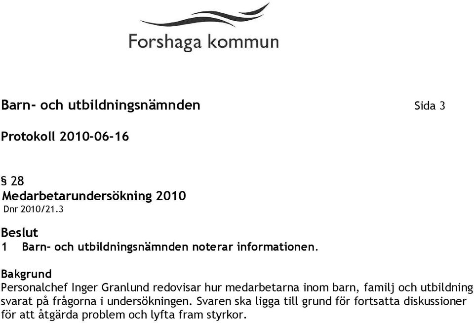 Personalchef Inger Granlund redovisar hur medarbetarna inom barn, familj och utbildning