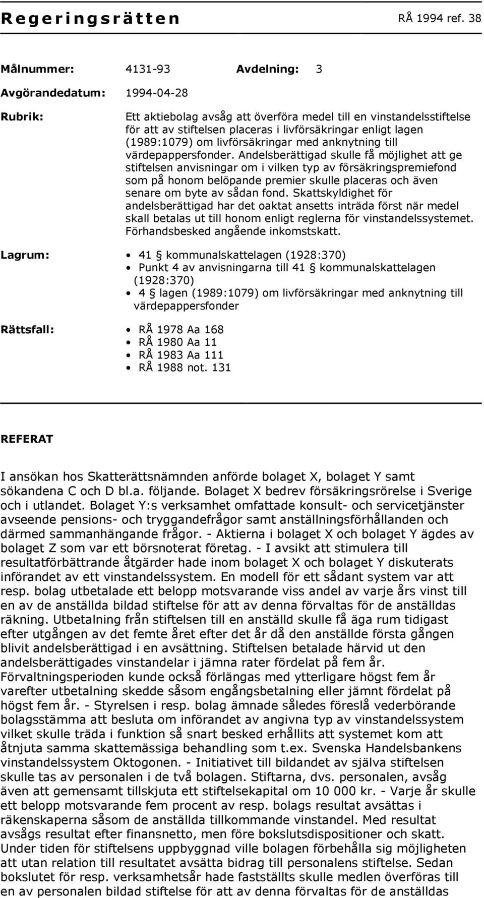 lagen (1989:1079) om livförsäkringar med anknytning till värdepappersfonder.