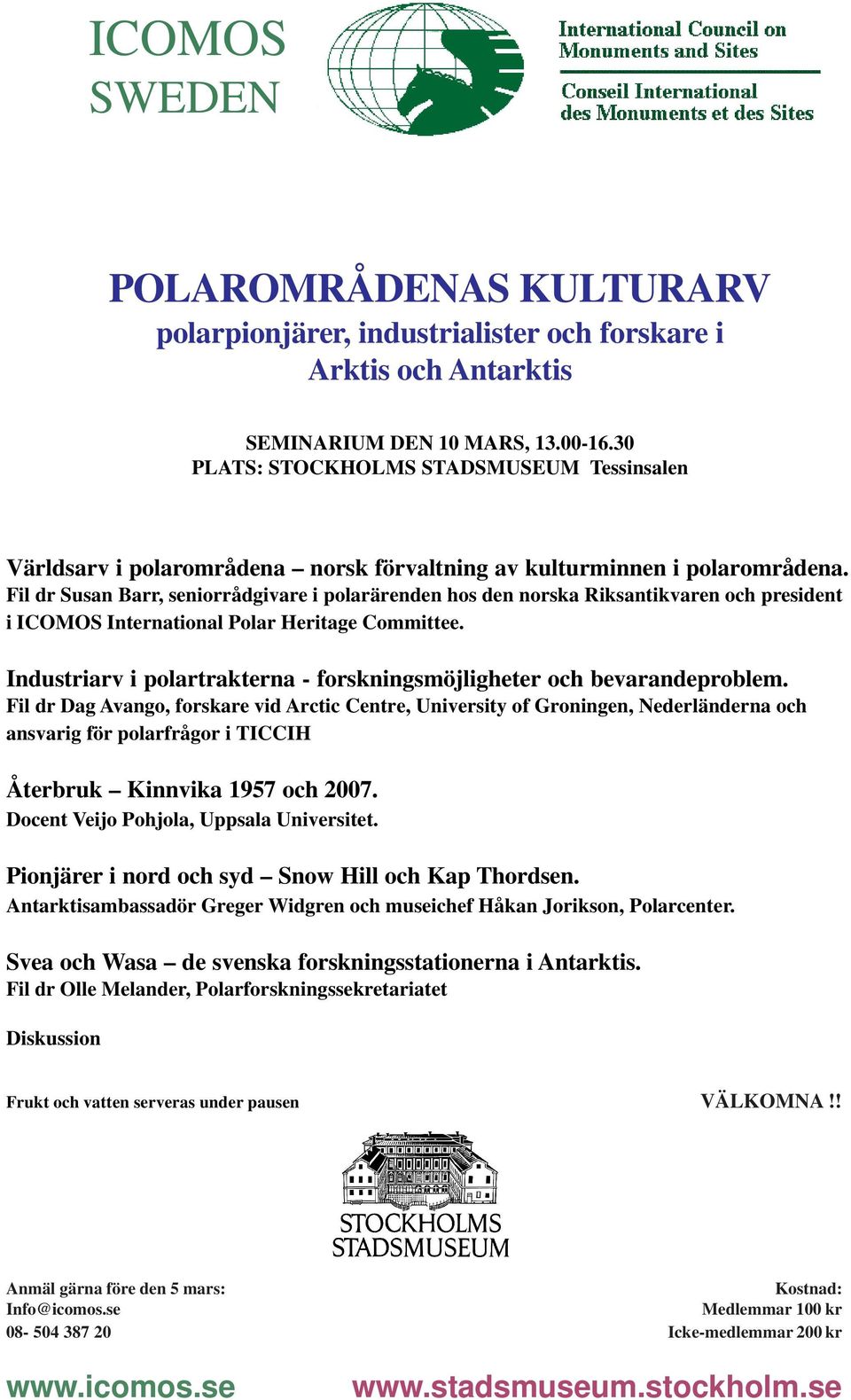 Fil dr Susan Barr, seniorrådgivare i polarärenden hos den norska Riksantikvaren och president i ICOMOS International Polar Heritage Committee.